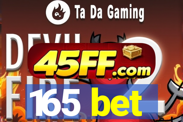165 bet